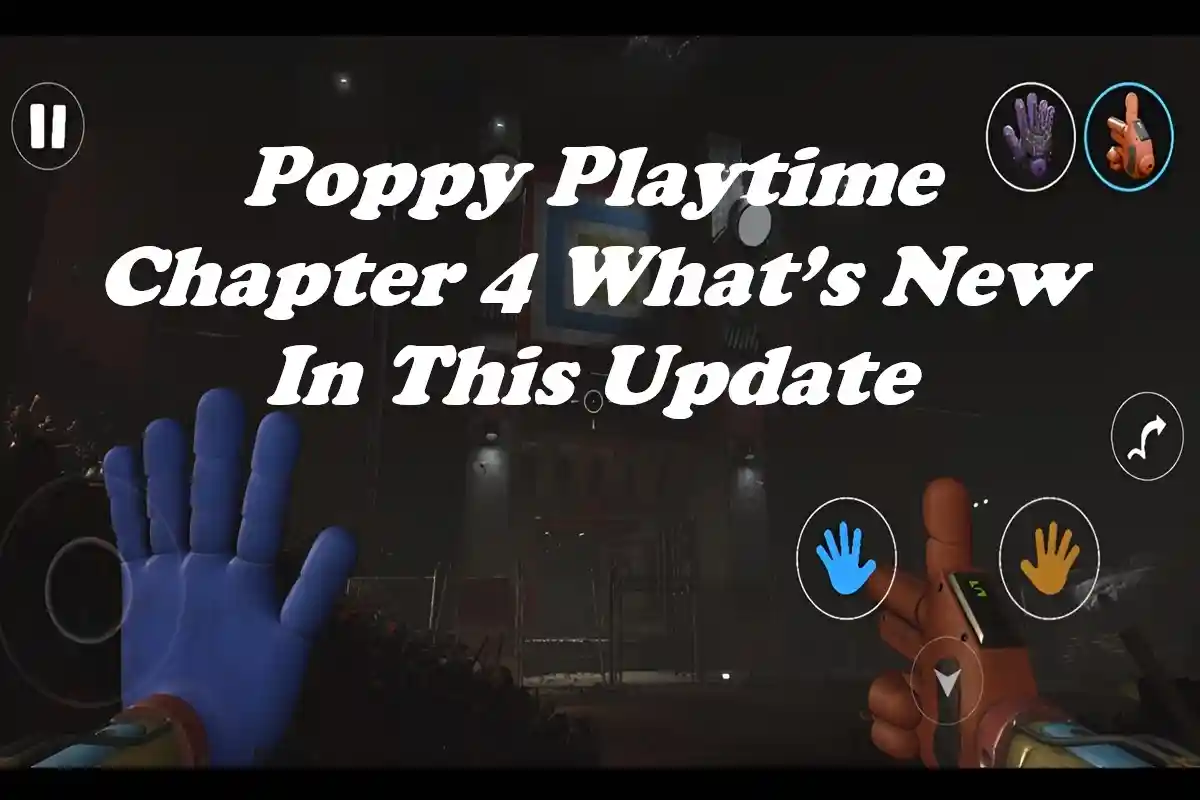 Poppy Playtime Chapter 4 What’s New In This Update